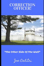Correction Officer!: The Other Side Of The Wall - Paperback