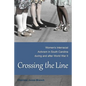 Crossing the Line: Women's Interracial Activism in South Carolina During and After World War II - Hardcover