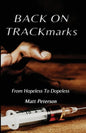 BACK ON TRACKmarks: From Hopeless To Dopeless - Paperback