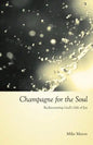 Champagne for the Soul: Rediscovering God's Gift of Joy - Paperback