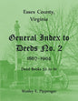 Essex County, Virginia General Index to Deeds No. 2, 1867-1904, Deed Books 52 to 61 - Paperback