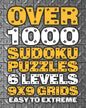 Over 1000 Sudoku Puzzles 6 Levels 9x9 Grids Easy to Extreme: Huge Book of 9x9 Grid Sudoku Puzzles Brain Games for Adults Six Levels: Very Easy, Easy, - Paperback