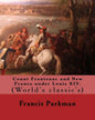 Count Frontenac and New France under Louis XIV. By: Francis Parkman: (World's classic's) - Paperback