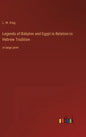 Legends of Babylon and Egypt in Relation to Hebrew Tradition: in large print - Hardcover