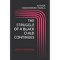 The Struggle of a Black Child Continues - Paperback