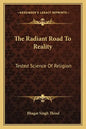 The Radiant Road to Reality: Tested Science of Religion - Paperback