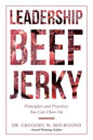 Leadership Beef Jerky: Principles and Practices You Can Chew On - Paperback