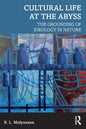 Cultural Life at the Abyss: The Grounding of Ideology in Nature - Paperback
