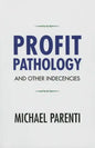 Profit Pathology and Other Indecencies - Paperback