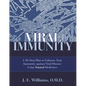 Viral Immunity: A 10-Step Plan to Enhance Your Immunity Against Viral Disease Using Natural Medicines: A 10-Step Plan to Enhance Your Immunity Against - Paperback