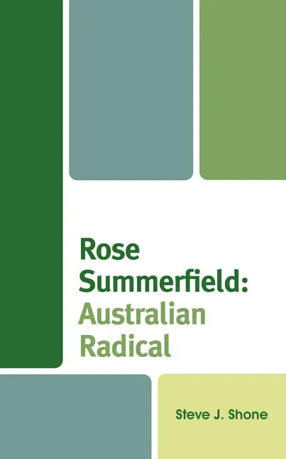 Rose Summerfield: Australian Radical - Hardcover