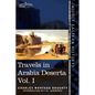 Travels in Arabia Deserta, Vol. I (in Two Volumes) - Paperback