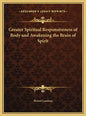 Greater Spiritual Responsiveness of Body and Awakening the Brain of Spirit - Hardcover