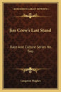 Jim Crow's Last Stand: Race and Culture Series No. Two - Paperback