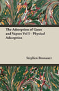 The Adsorption of Gases and Vapors Vol I - Physical Adsorption - Paperback