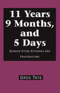 11 Years 9 Months, and 5 Days: Burger Store Episodes and Frustrations - Paperback