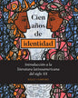 Cien años de identidad: Introducción a la literatura latinoamericana del siglo XX - Paperback