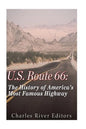 U.S. Route 66: The History of America's Most Famous Highway - Paperback
