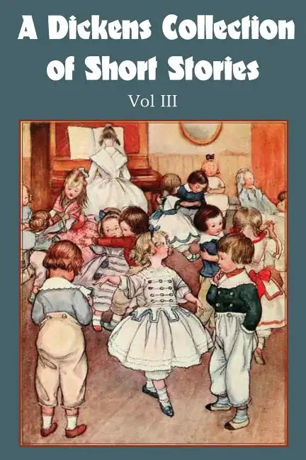 A Dickens Collection of Short Stories Vol III - Paperback
