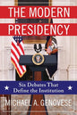 The Modern Presidency: Six Debates That Define the Institution - Paperback