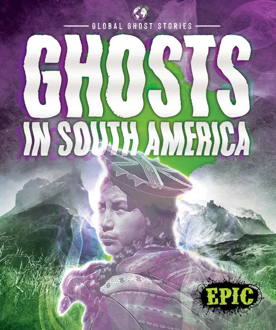 Ghosts in South America - Library Binding
