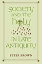Society and the Holy in Late Antiquity - Paperback