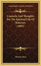 Counsels And Thoughts For The Spiritual Life Of Believers (1882) - Hardcover