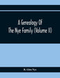 A Genealogy Of The Nye Family (Volume II) - Paperback