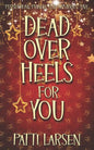 Dead Over Heels for You - Paperback