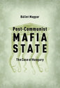Post-Communist Mafia State: The Case of Hungary - Paperback
