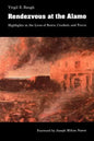 Rendezvous at the Alamo: Highlights in the Lives of Bowie, Crockett, and Travis - Paperback