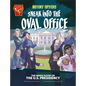 History Tipsters Sneak Into the Oval Office: The Inside Scoop on the U.S. Presidency - Hardcover