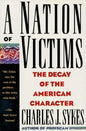 A Nation of Victims: The Decay of the American Character - Paperback