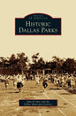 Historic Dallas Parks - Hardcover