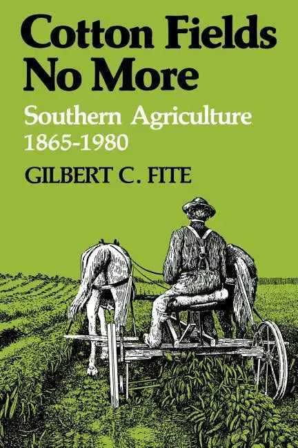 Cotton Fields No More: Southern Agriculture, 1865-1980 - Paperback