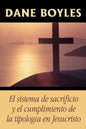 El sistema de sacrificio y el cumplimiento de la tipología en Jesucristo - Paperback