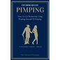 Stop Simping And Start Pimping: How To Get Women By Using Pimping Instead Of Simping - Paperback