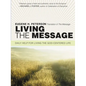 Living the Message: Daily Help for Living the God-Centered Life - Paperback