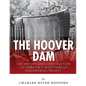 The Hoover Dam: The History and Construction of America's Most Famous Engineering Project - Paperback