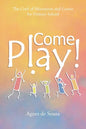 Come Play!: The Craft of Movement and Games for Primary School - Paperback