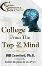 College From The Top Of The Mind: The College Student's Guide To Greater Clarity, Confidence, & Creativity - Paperback