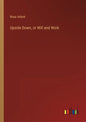 Upside Down, or Will and Work - Paperback