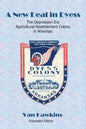 A New Deal in Dyess: The Depression Era Agricultural Resettlement Colony in Arkansas - Paperback