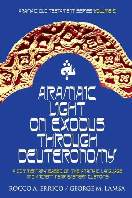 Aramaic Light on Exodus through Deuteronomy - Paperback