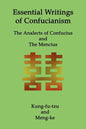 Essential Writings of Confucianism: The Analects of Confucius and The Mencius - Paperback