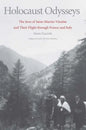 Holocaust Odysseys: The Jews of Saint-Martin-Vésubie and Their Flight Through France and Italy - Hardcover