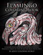 Flamingo Coloring Book: A Coloring Book for Adults Containing 20 Flamingo Designs in a Variety of Styles to Help you Relax and De-Stress - Paperback