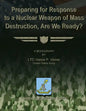 Preparing for Reponse to a Nuclear Weapon of Mass Destruction, Are We Ready? - Paperback