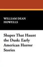 Shapes That Haunt the Dusk: Early American Horror Stories - Paperback