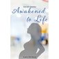 Awakened to Life - Paperback